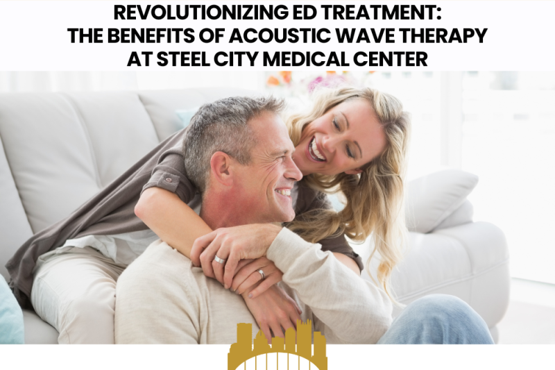 Revolutionizing ED Treatment The Benefits of Acoustic Wave Therapy at Steel City Medical Center