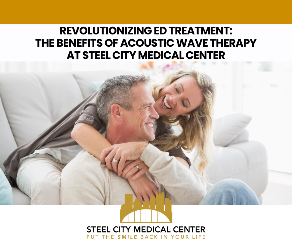 Revolutionizing ED Treatment The Benefits of Acoustic Wave Therapy at Steel City Medical Center 